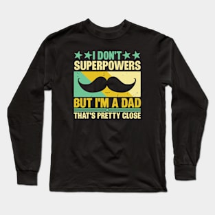 DAD SUPERPOWER Retro Gift for Father’s day, Birthday, Thanksgiving, Christmas, New Year Long Sleeve T-Shirt